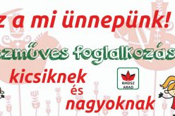 Kézműves foglalkozás: „Ez a mi ünnepünk!”